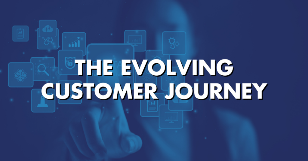 The Evolving Customer Journey